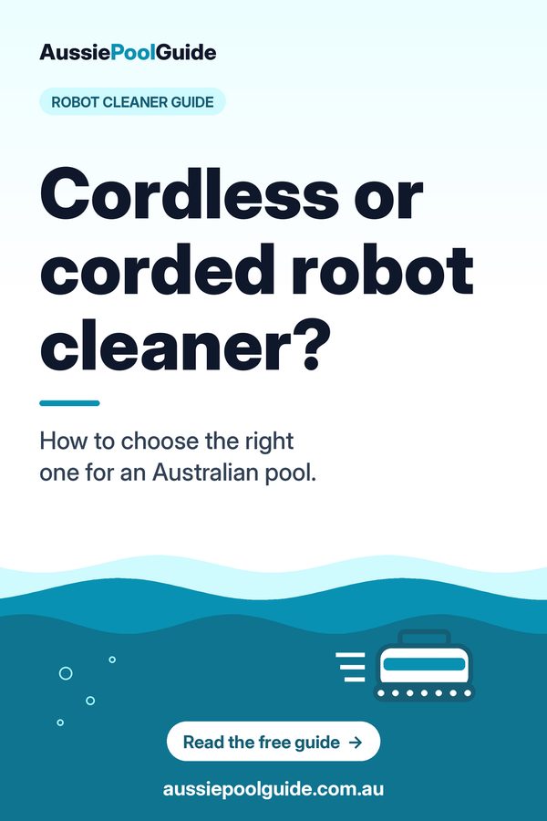 Cordless vs corded robot cleaners: Aussie Pool Guide summary graphic
