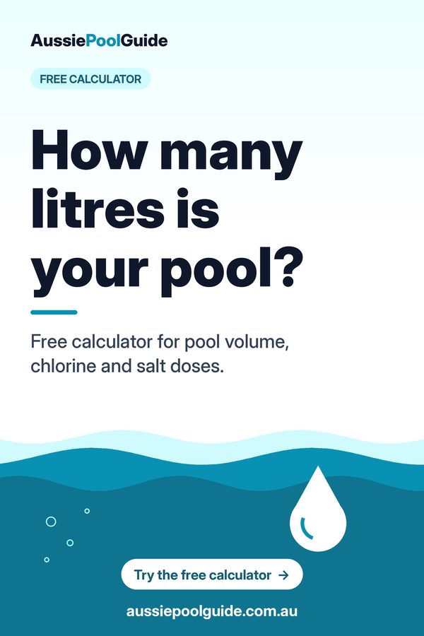 Pool volume, chlorine & salt calculator: Aussie Pool Guide summary graphic